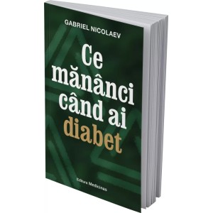 Cartea CE MĂNÂNCI CÂND AI DIABET - Gabriel Nicolaev