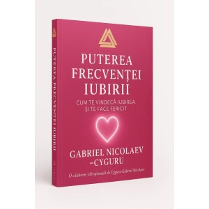 Puterea frecvenței iubirii by Gabriel Nicolaev - Cyguru